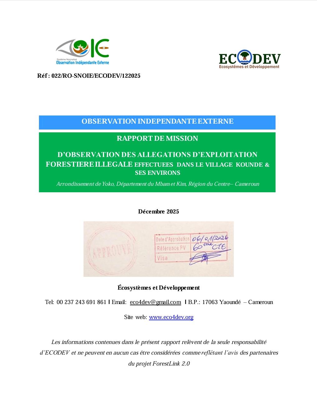 Lire la suite à propos de l’article RAPPORT DE MISSION D’OBSERVATION DES ALLEGATIONS D’EXPLOITATION FORESTIERE ILLEGALE EFFECTUEES DANS LE VILLAGE KOUNDE & SES ENVIRONS Arrondissement de Yoko, Département du Mbam et Kim, Région du Centre – Cameroun